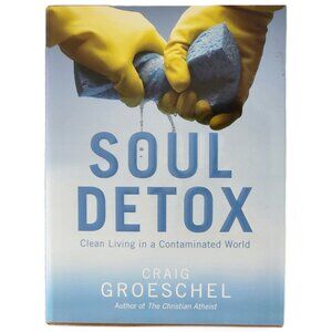 Soul Detox: Clean Living in a Contaminated World by Craig Groeschel NEW